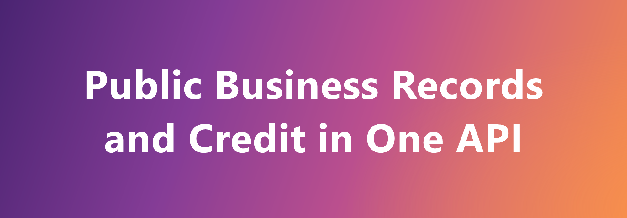 Public business records and credit in one API