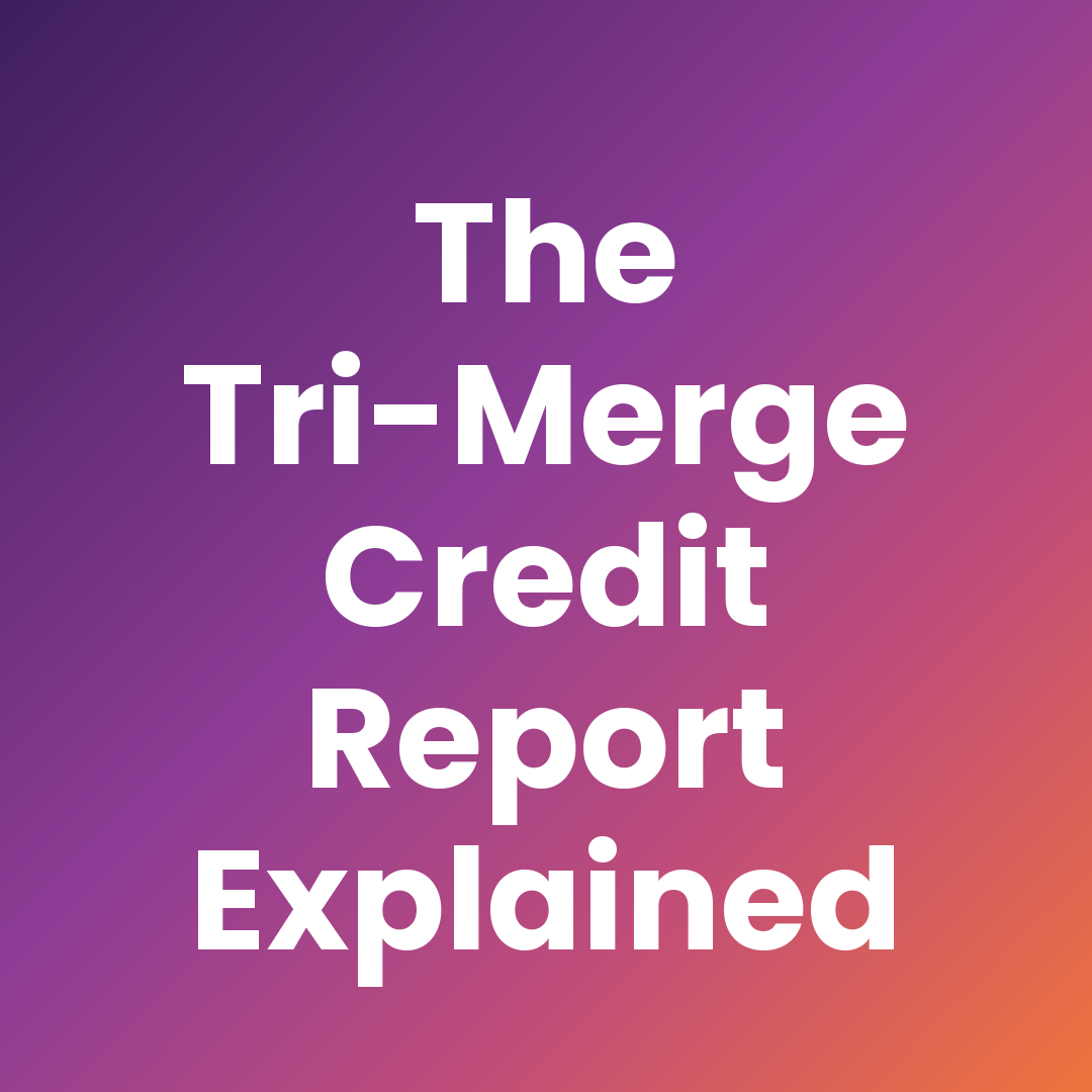 What Is a Tri-Merge Credit Report and How Do Lenders Use It?