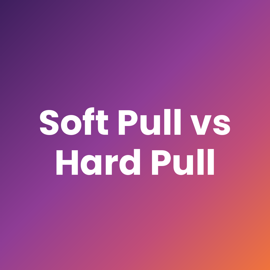 Soft Pull vs Hard Pull: What Data You Actually Get