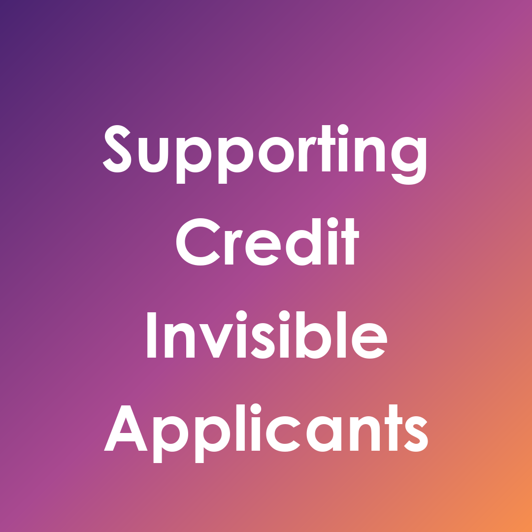 What Is the Fastest Way to Support Credit Invisibles in Lending Decisions?