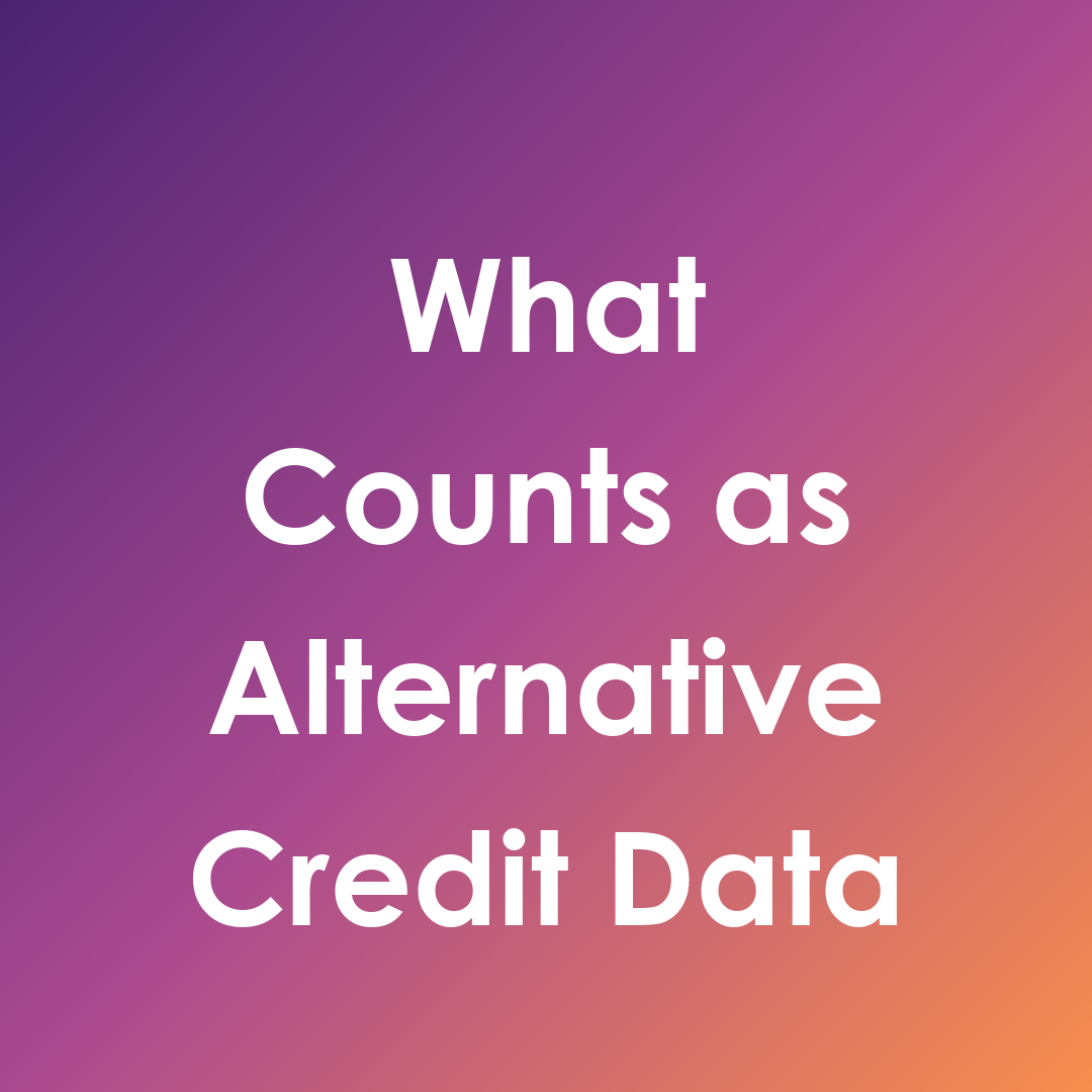 What Counts as Alternative Credit Data for Underwriting?